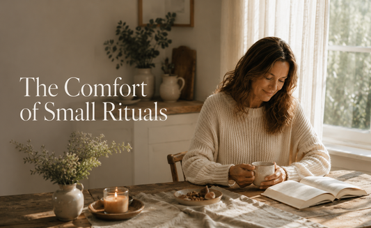 The Comfort of Small Rituals: Why the Ordinary Moments Matter Most
